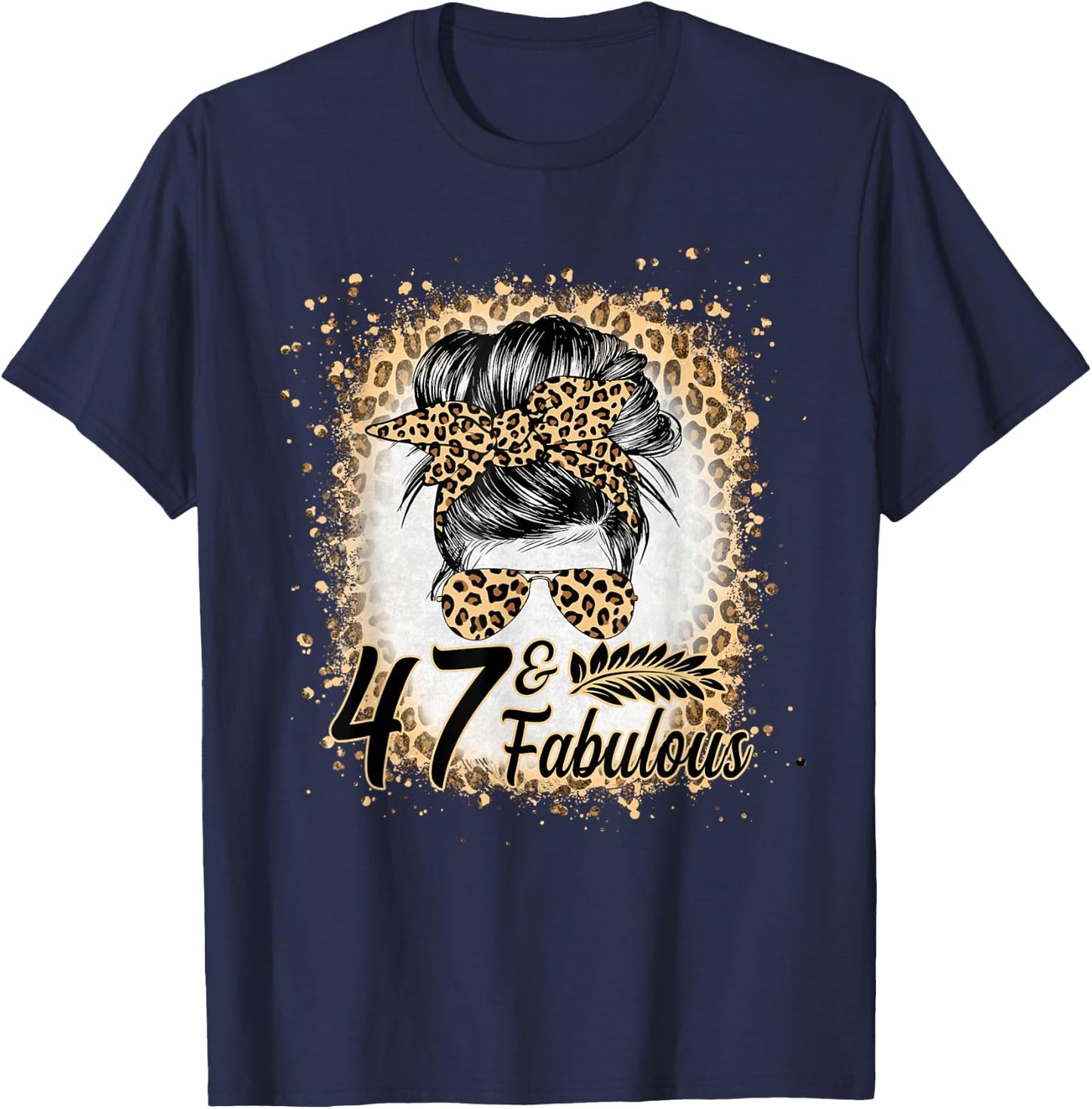 47 and Fabulous Birthday Women 47 Year Old Fabulous Leopard T-Shirt - T-Shirt | Navy