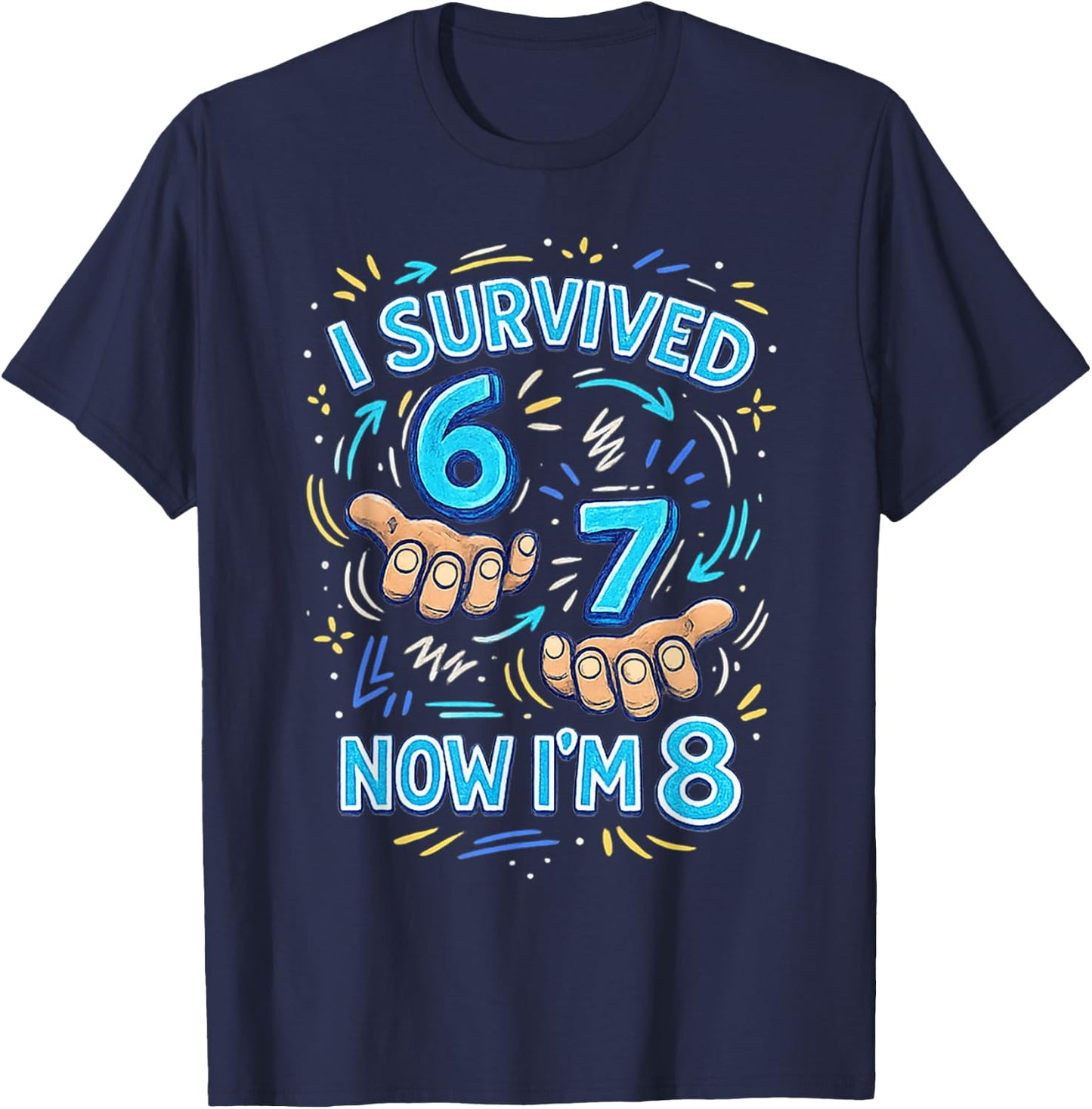 I Survived 6 7 Now I'm 8 Funny 8 Years Old 8th Birthday Boy T-Shirt - T-Shirt | Navy