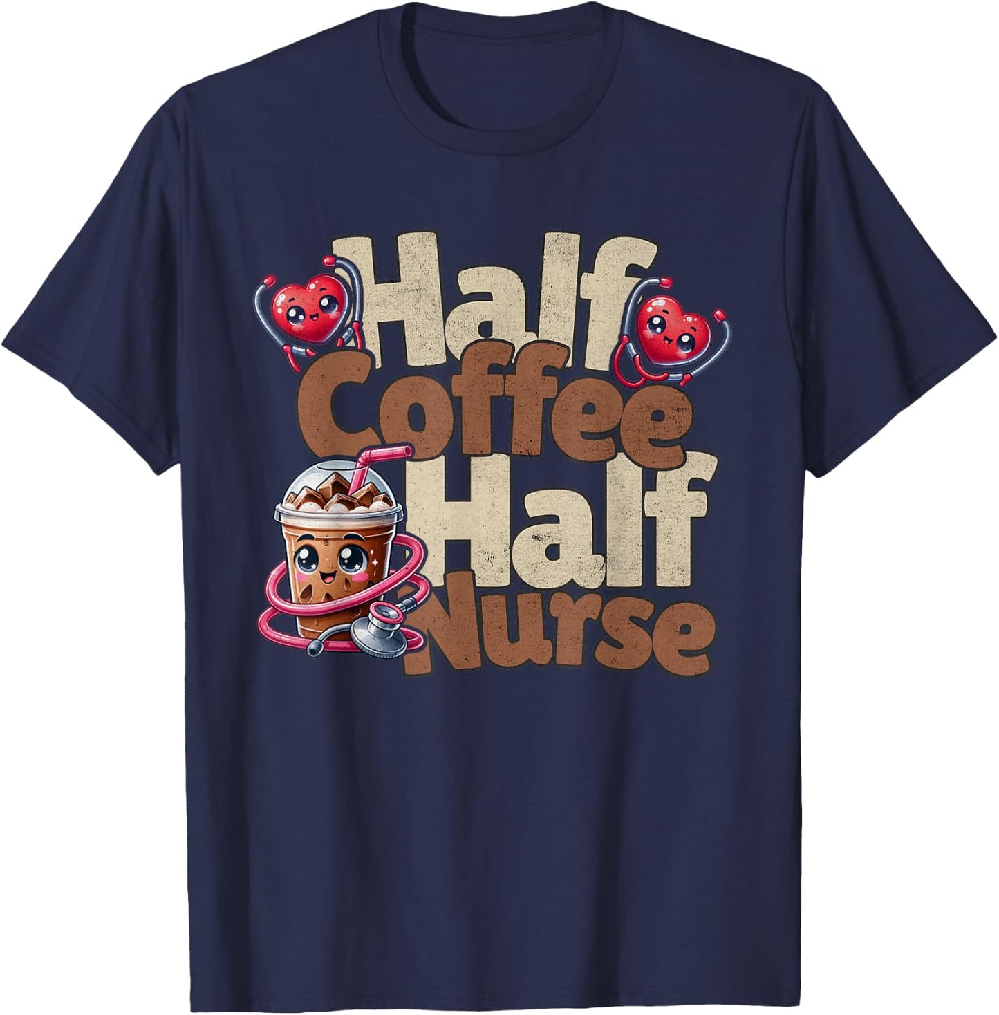 Funny Nurse Day Coffee Lover Gift - Half Nurse Half Coffee T-Shirt - T-Shirt | Navy