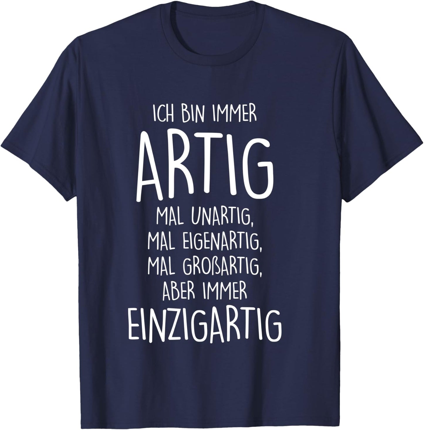 Ich BIN IMMER ARTIG mal unartig mal eigenartig großartig Long-Sleeved Shirt, black T-Shirt - T-Shirt | Navy