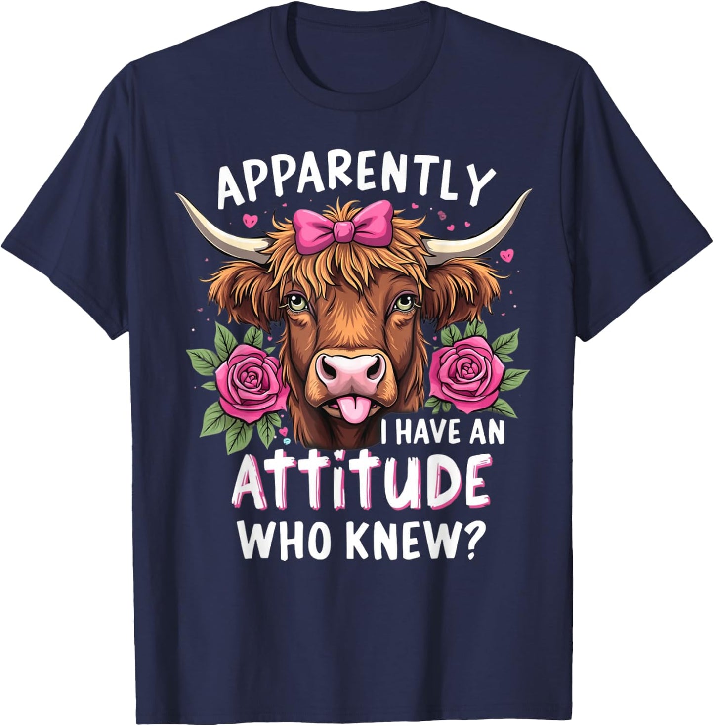 Apparently I Have An Attitude Who Knew Highland Cow Women T-Shirt - T-Shirt | Navy