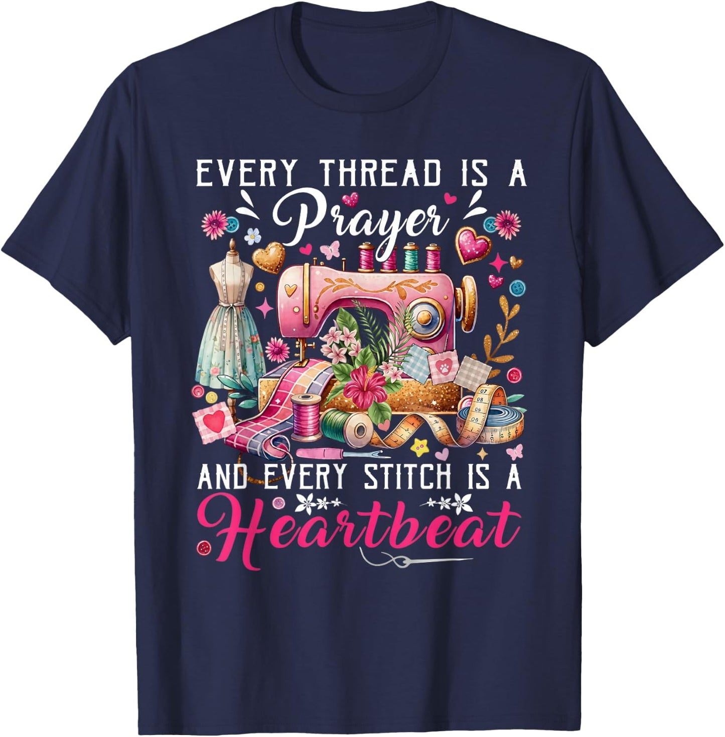 Every Thread is A Prayer Stitch Heartbeat Sewing Graphic T-Shirt - T-Shirt | Navy