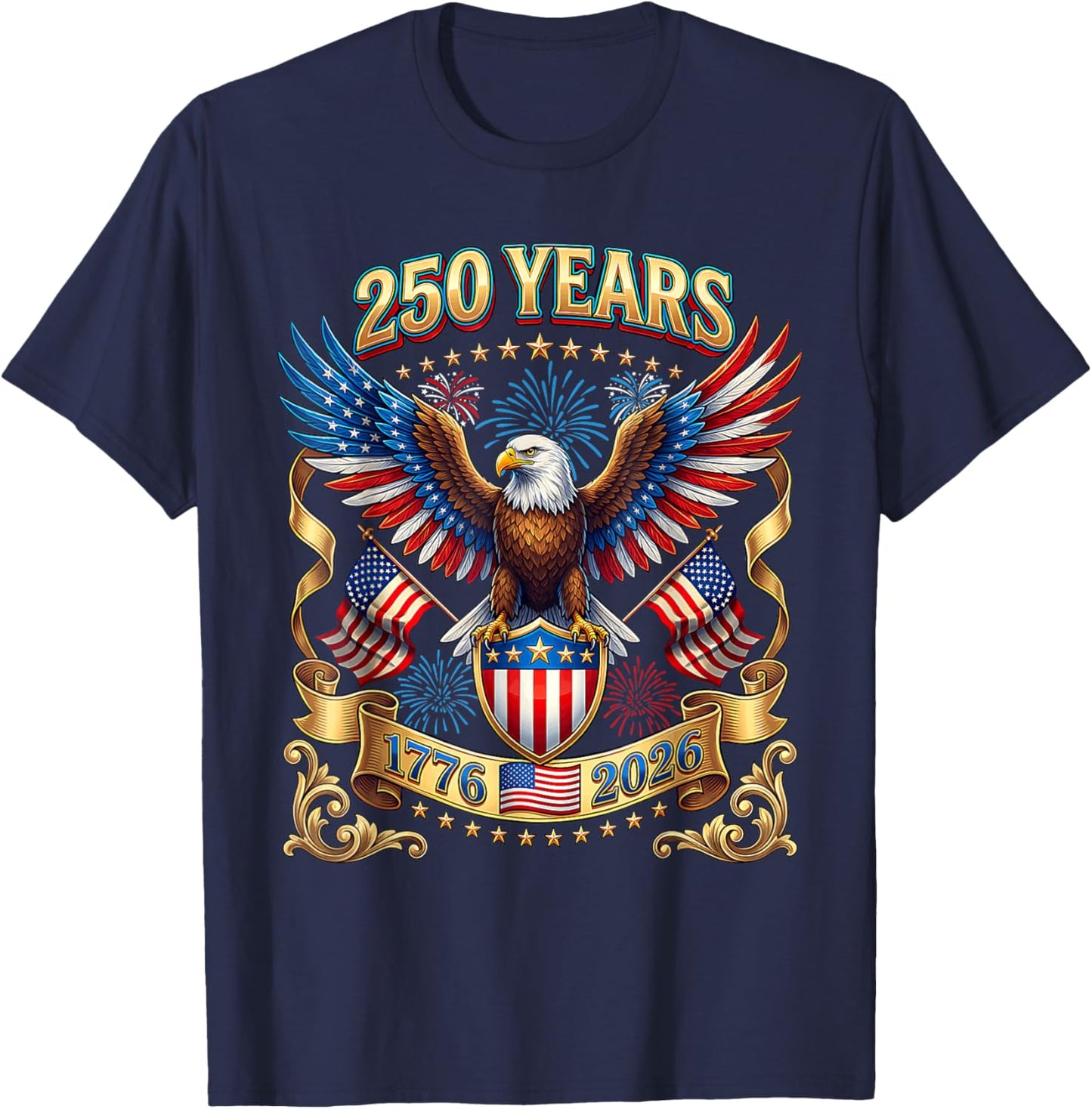250 Years American 1776 2026 250th 4th July Independence Day T-Shirt - T-Shirt | Navy
