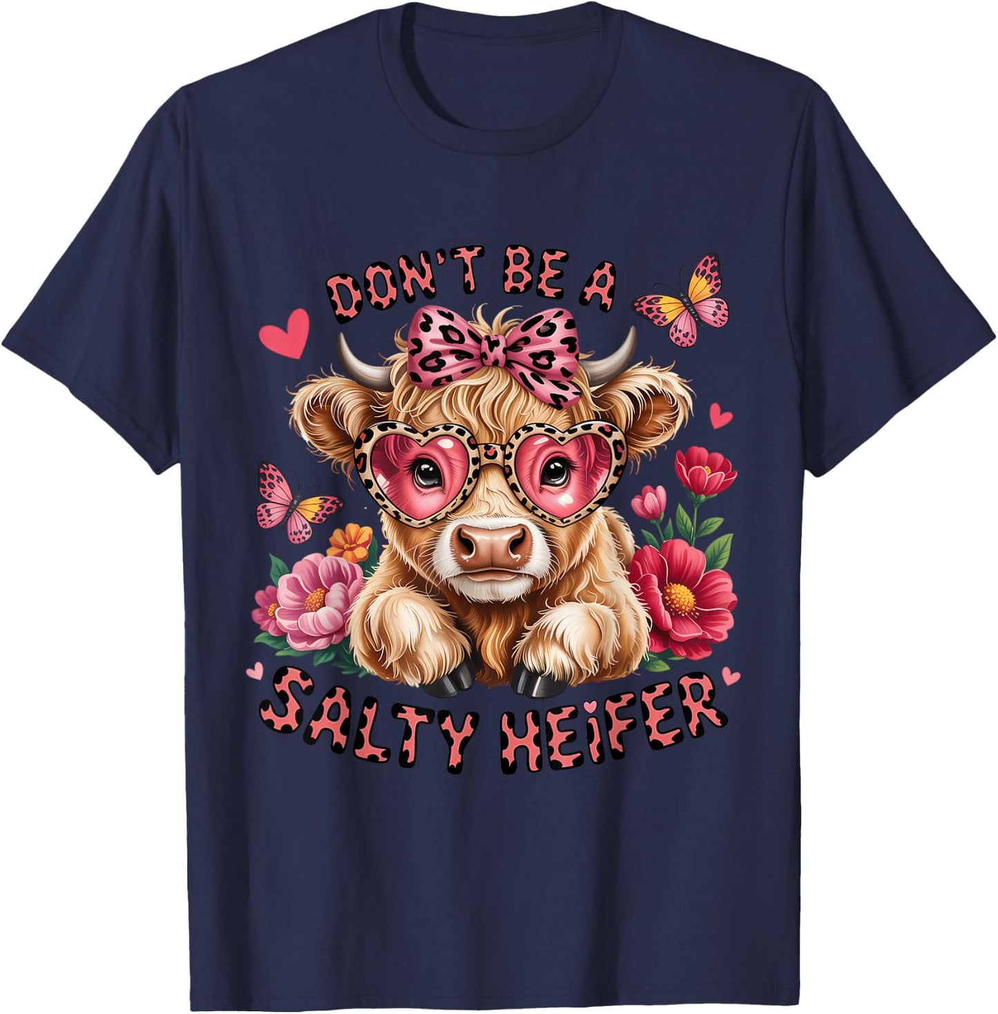 Don't Be A Salty Heifer Cow Lover Funny Highland Cow T-Shirt - T-Shirt | Navy