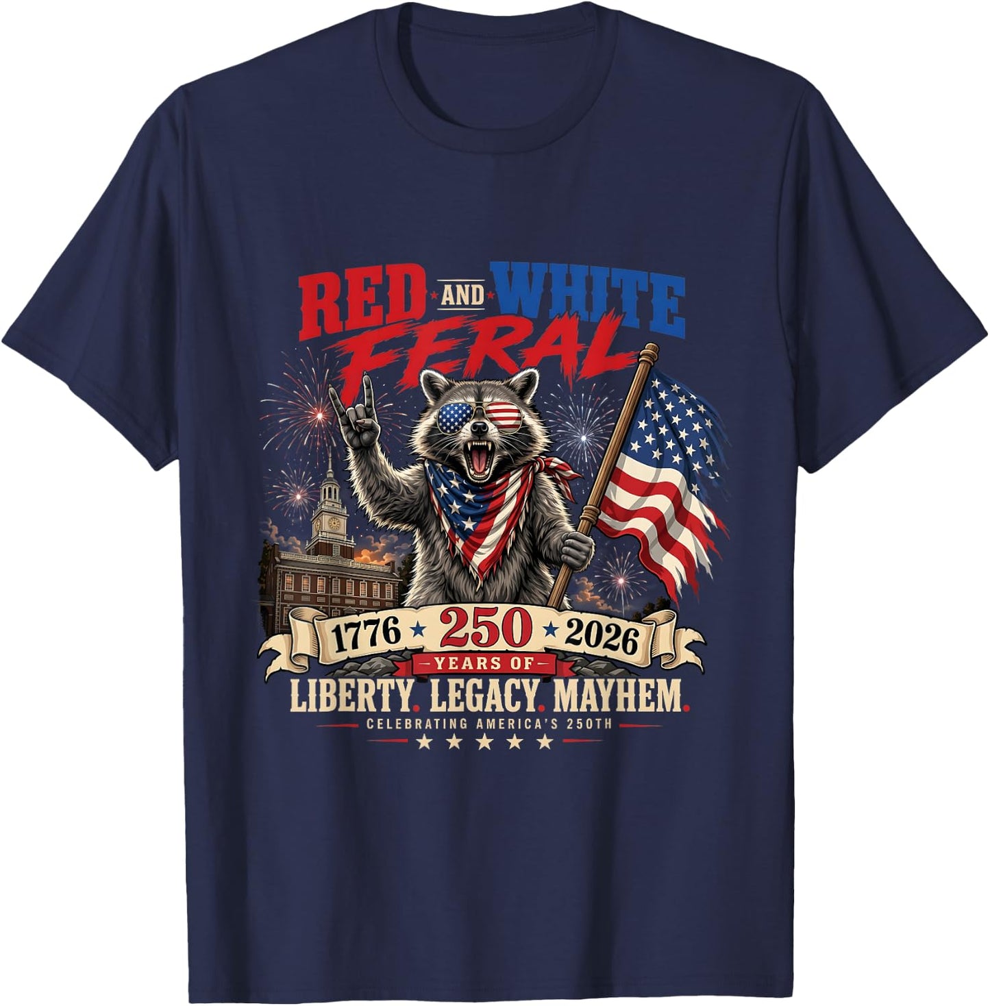 Red White and Feral America 250th Independence Day Raccoon T-Shirt - T-Shirt | Navy