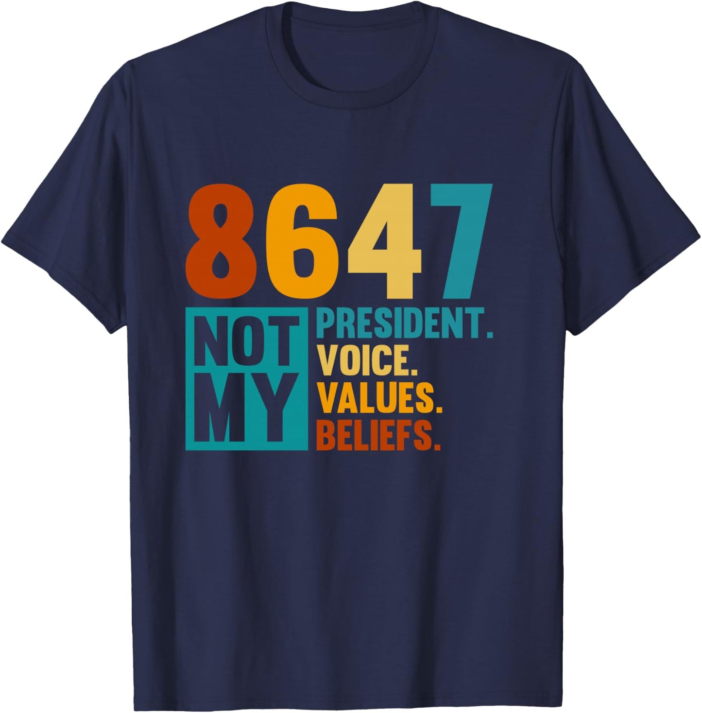 Not My President 8647 Anti-Trump Political Protest Men Women T-Shirt - T-Shirt | Navy