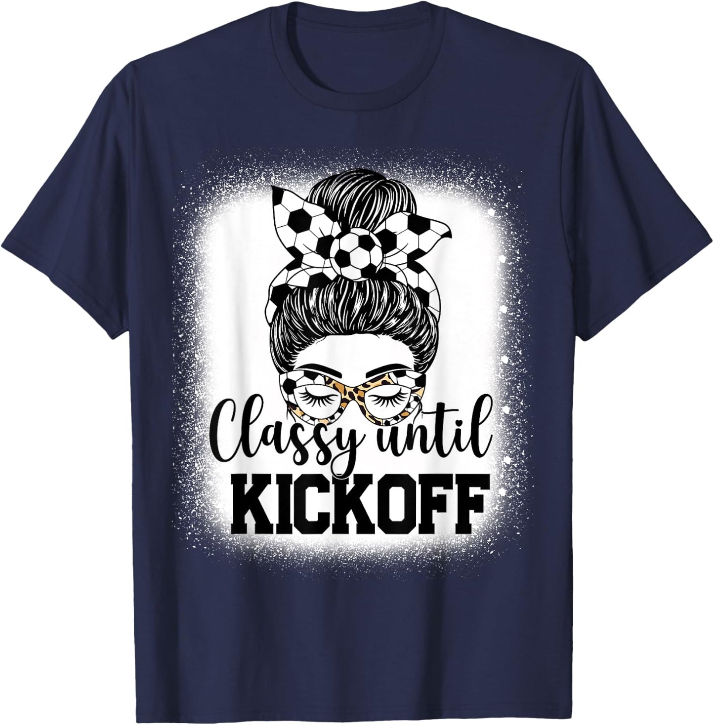 Classy Until Kickoff Soccer Funny Soccer Game Kickoff T-Shirt - T-Shirt | Navy