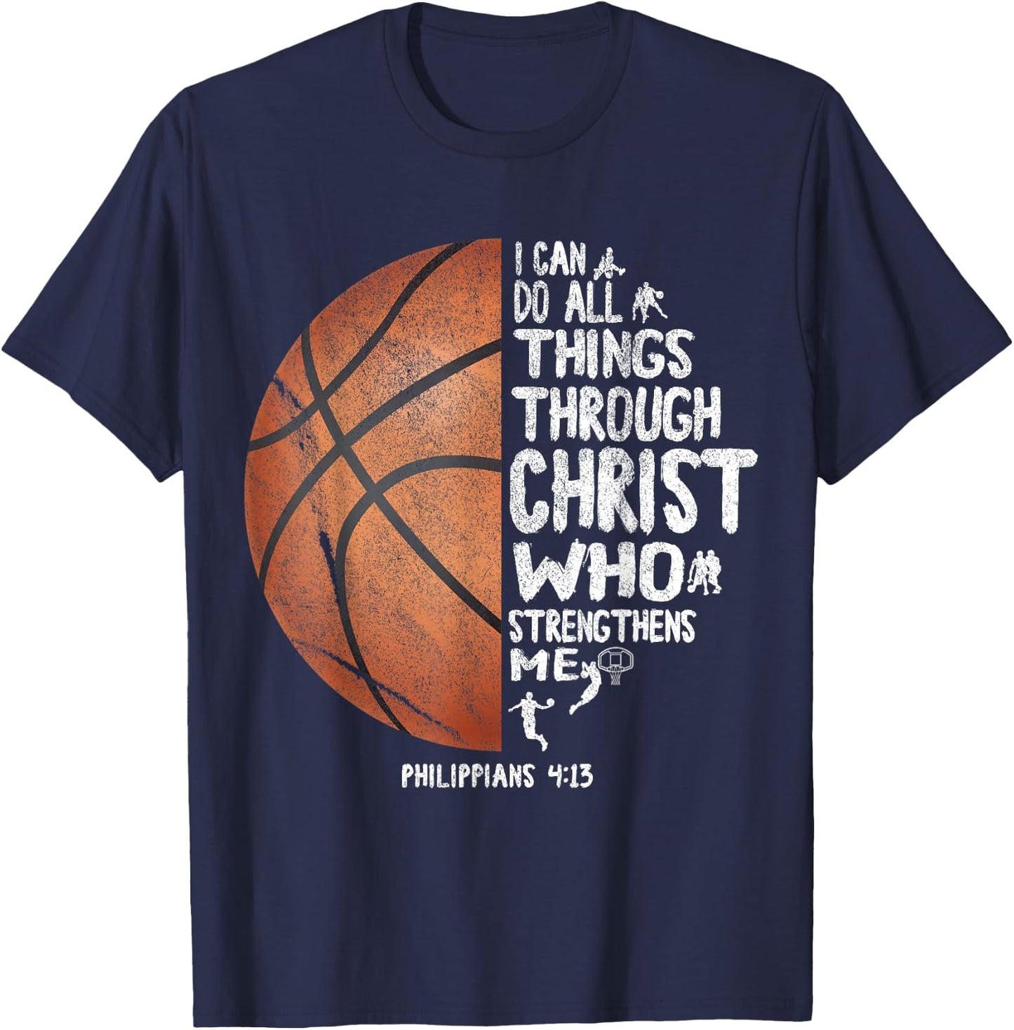 Can All Things Do Through Christ Philippians 4:13 Basketball T-Shirt - T-Shirt | Navy