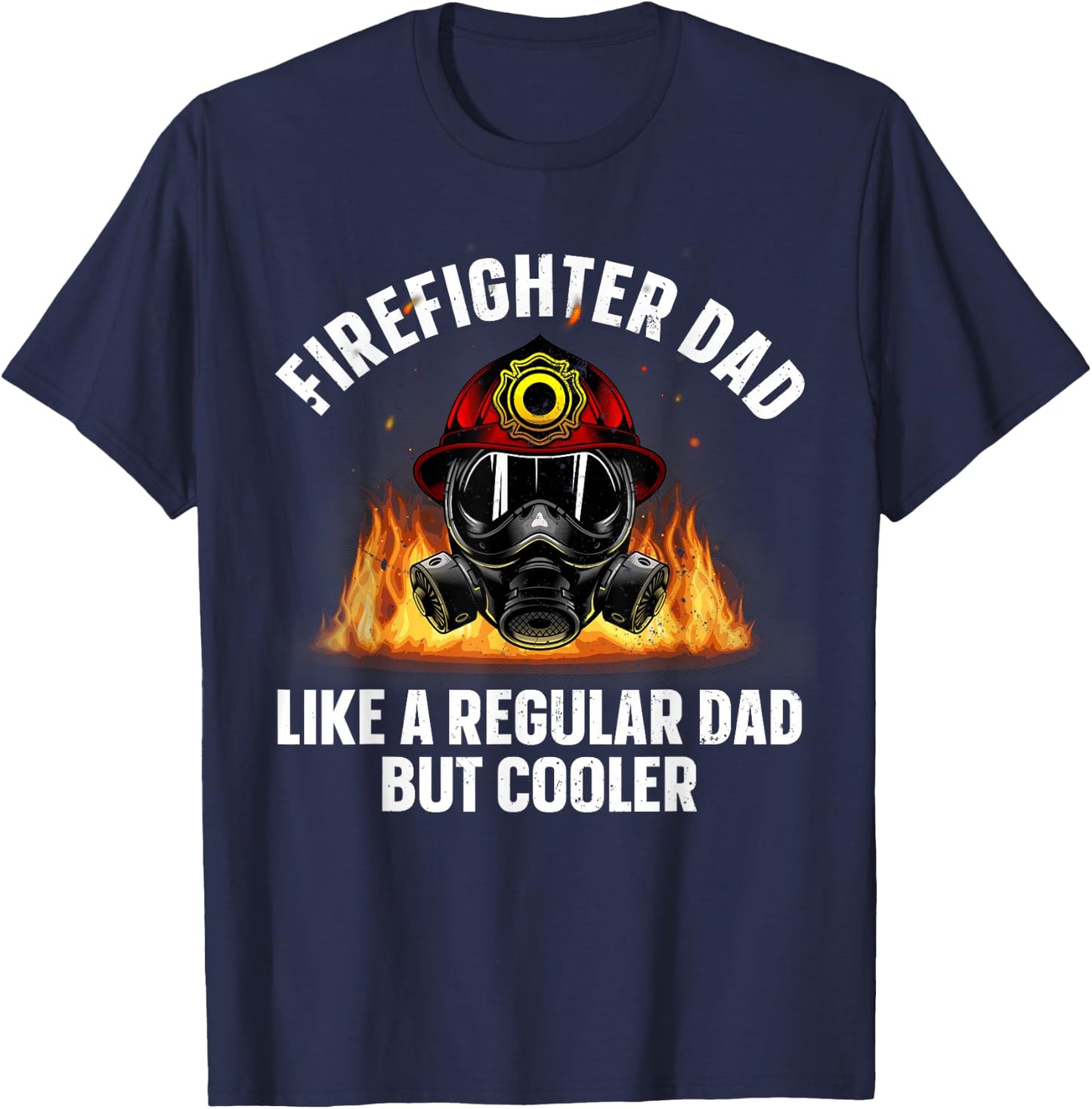 Firefighter Art Dad Fire Dept Firemen Firefighter T-Shirt - T-Shirt | Navy