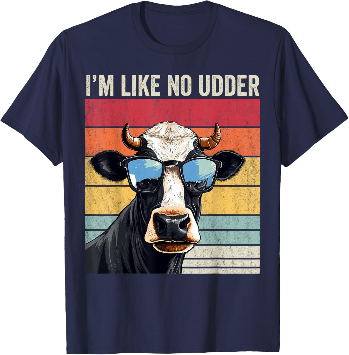 Dairy Farmer, I'm Like No Udder, Funny Dairy Cow T-Shirt - T-Shirt | Navy
