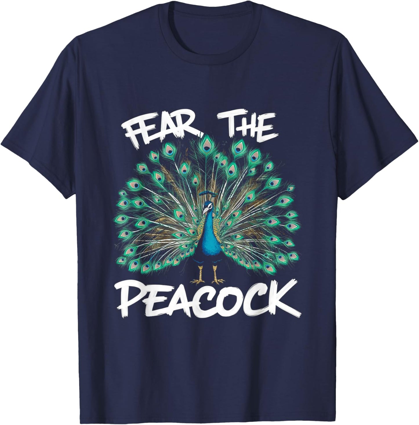 Fear The Peacock Funny for Zookeeper and Ornithologist T-Shirt - T-Shirt | Navy