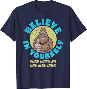 Believe in Yourself! Even If No One Else Does Funny Bigfoot T-Shirt - T-Shirt | Navy