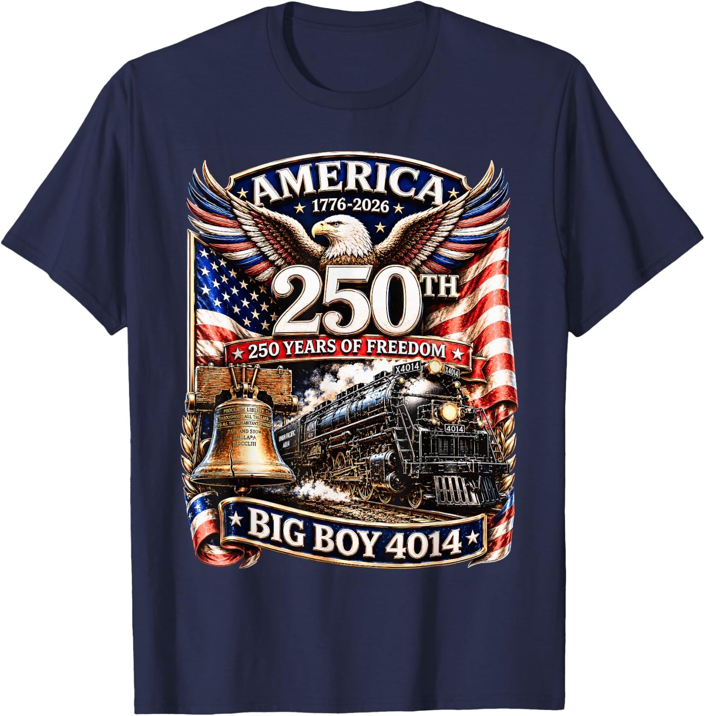 Big Boy 4014 Train America Turns 250 Years Freedom Patriotic T-Shirt - T-Shirt | Navy