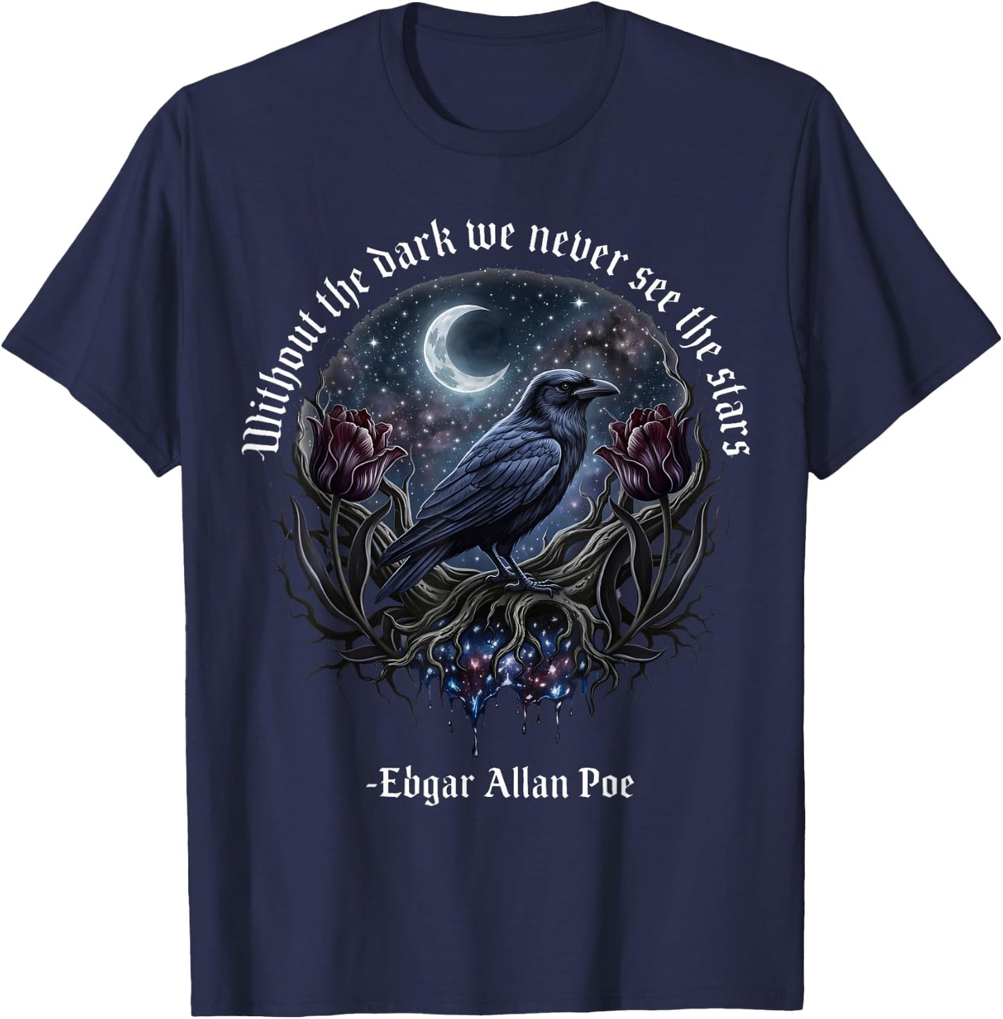 Without The Dark We Never See The Stars T-Shirt - T-Shirt | Navy