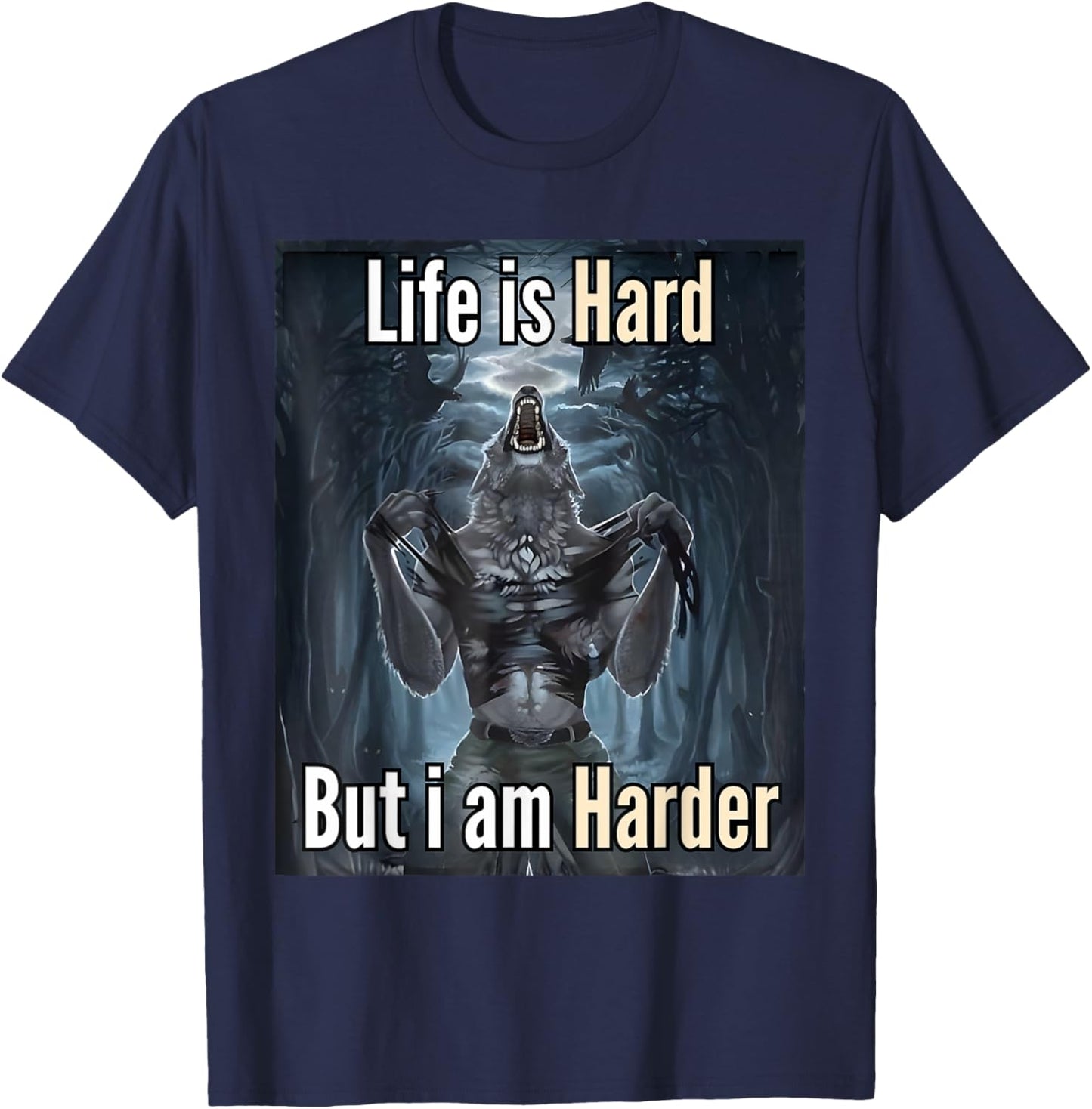 Life is Hard but I'm Harder Meme T-Shirt - T-Shirt | Navy