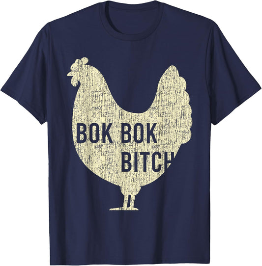 Bok Bok Bitch Chicken Funny Farm Rooster T-Shirt - T-Shirt | Navy