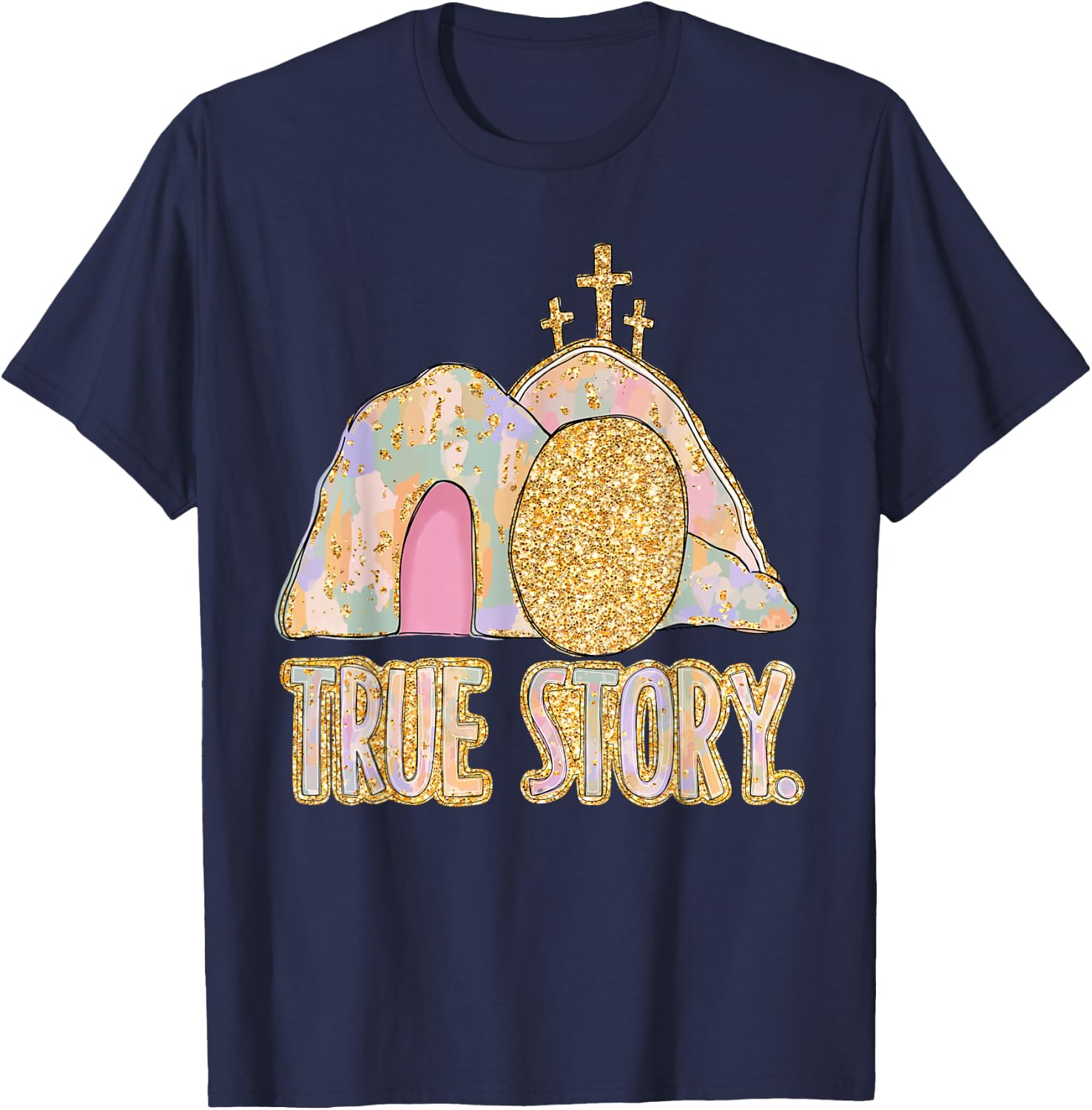 True Story Jesus Christian Cross Happy Easter Men Women Kids T-Shirt - T-Shirt | Navy