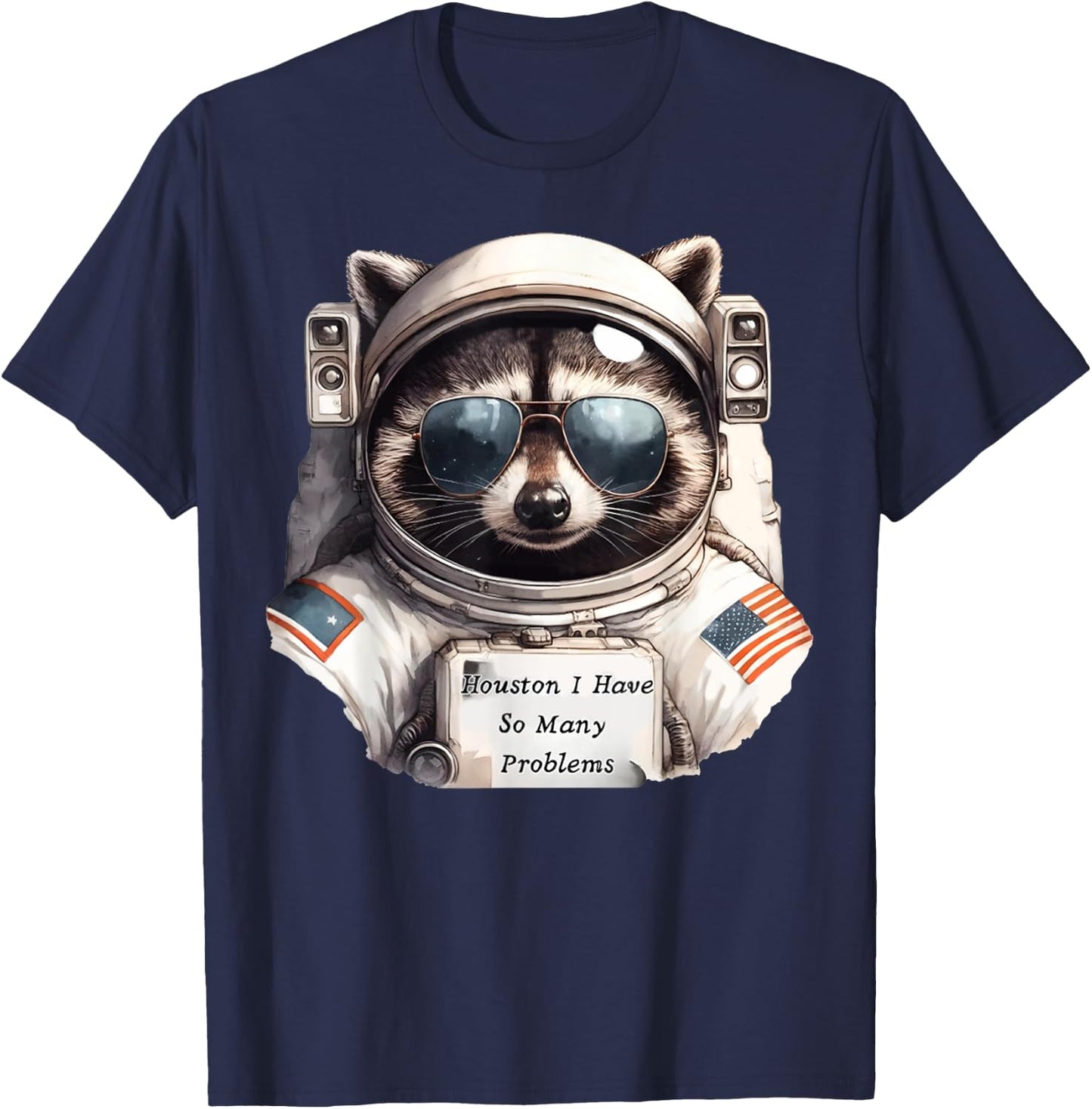 Houston I Have So Many Problems Funny Space Raccoon Meme T-Shirt - T-Shirt | Navy