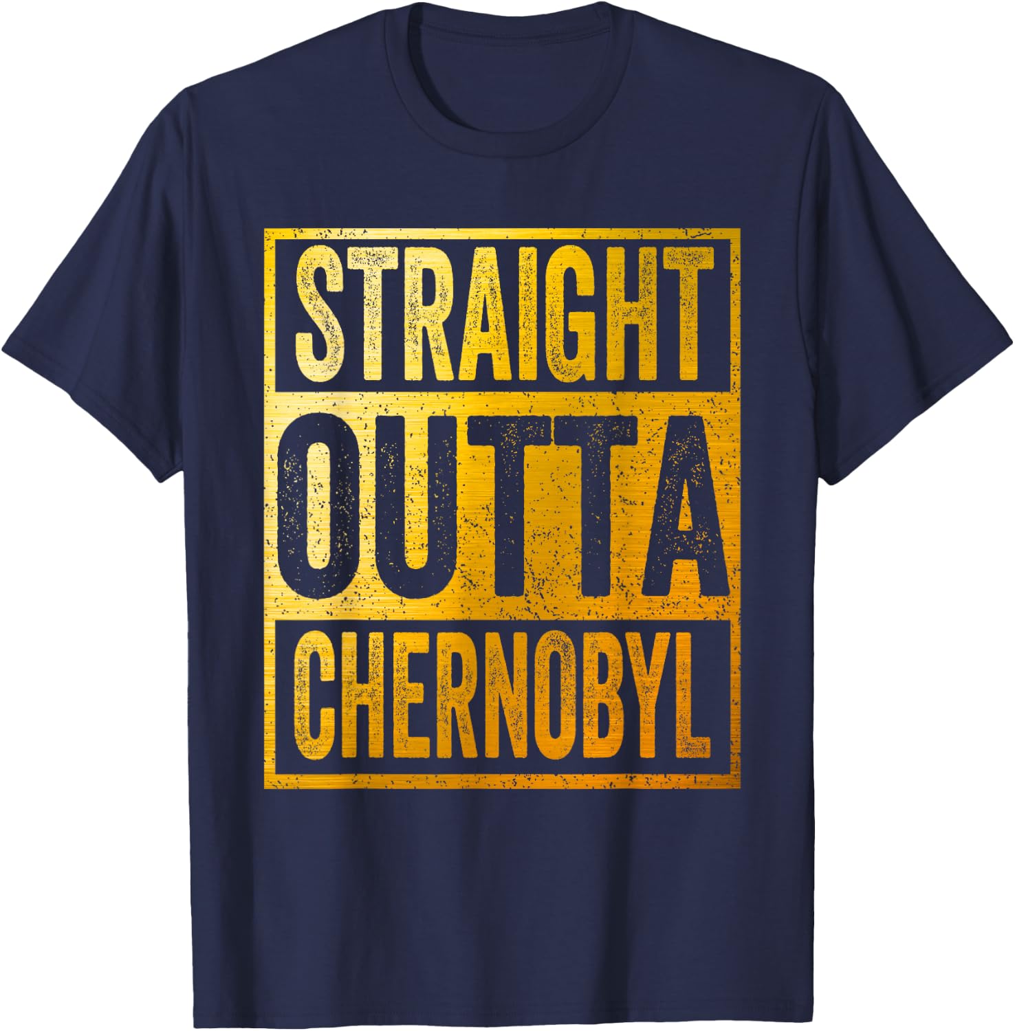 Straight Outta Chernobyl Shirt T-Shirt - T-Shirt | Navy