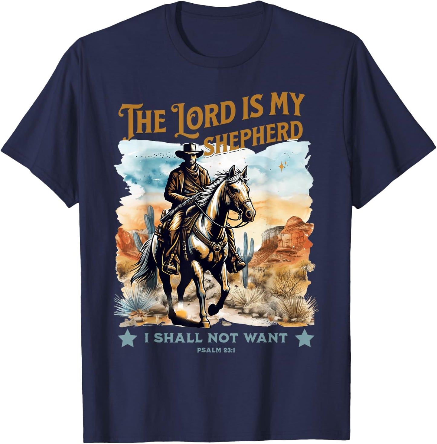 The Lord Is My Shepherd Psalm 23 Cowboy Bible Faith T-Shirt - T-Shirt | Navy