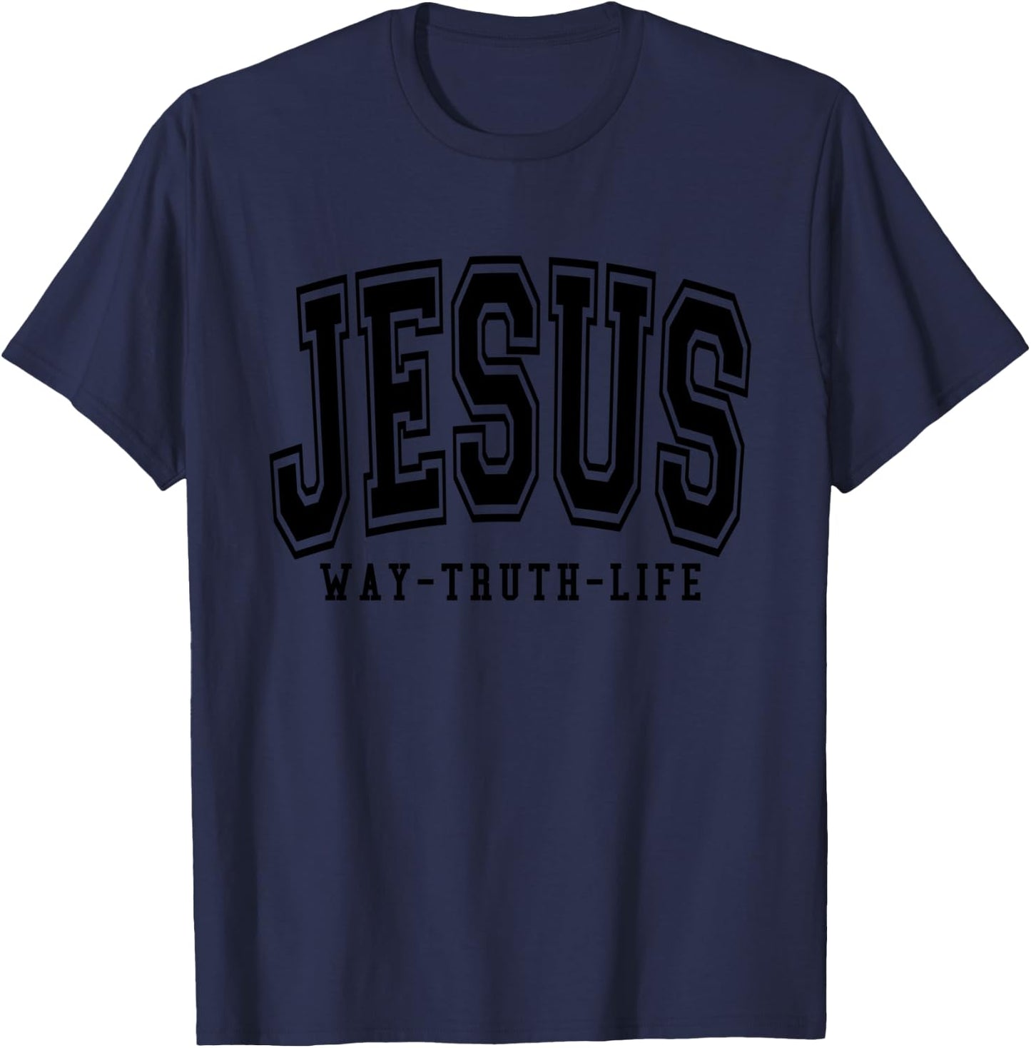 Jesus Way Truth Life Christian Bible Verse T-Shirt - T-Shirt | Navy