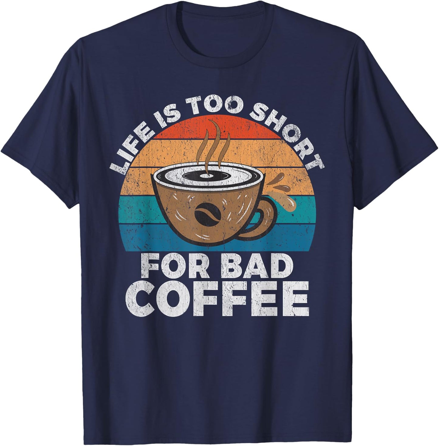 Life is too short for bad Coffee Barista T-Shirt - T-Shirt | Navy