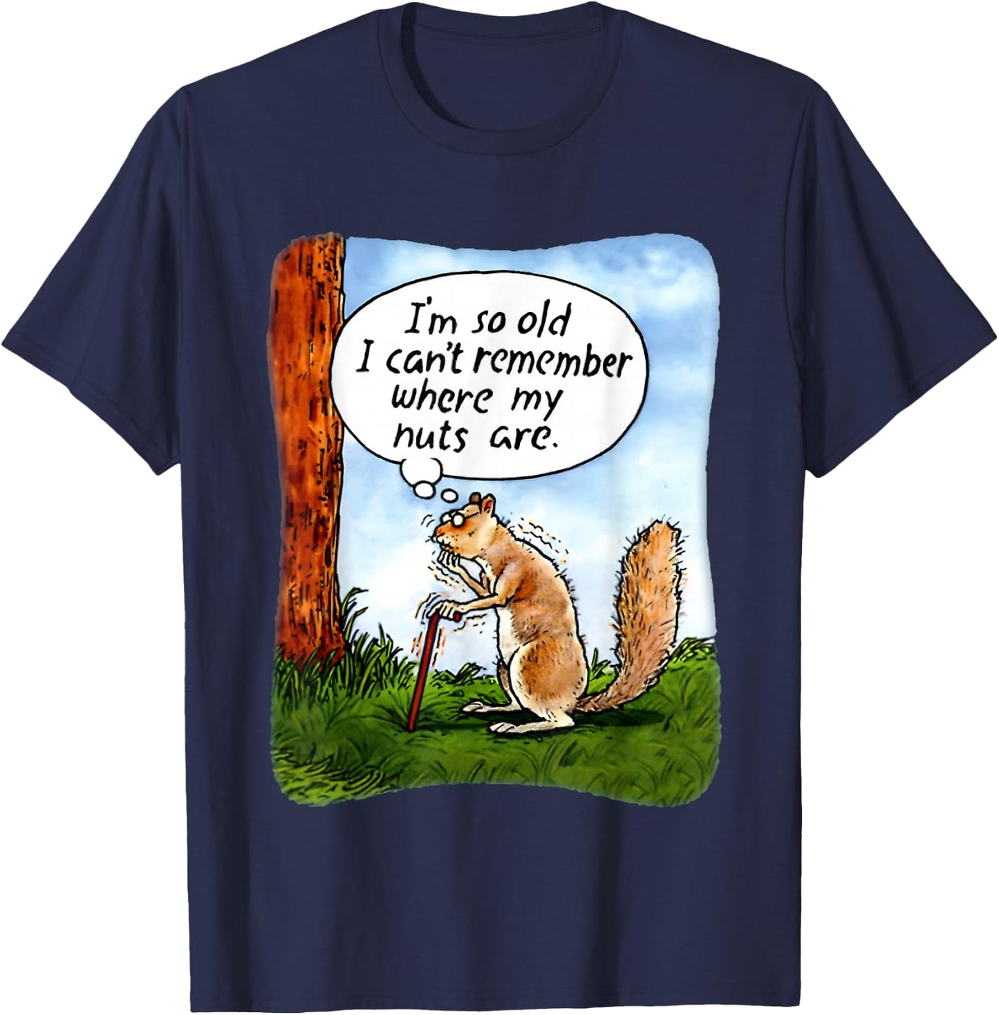 Squirrel I’m So Old I Can’t Remember Where My Nuts Are T-Shirt - T-Shirt | Navy