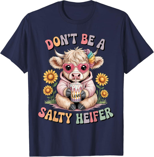 Don't Be A Salty Heifer Funny Highland Cow Cow Lover T-Shirt - T-Shirt | Navy