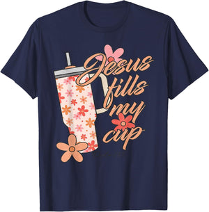 Funny Jesus Fills My Cup Shirt Christ Jesus The Way T-Shirt - T-Shirt | Navy