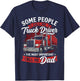 Father's Day Truck Driver Dad Funny Trucker Father T-Shirt - T-Shirt | Navy