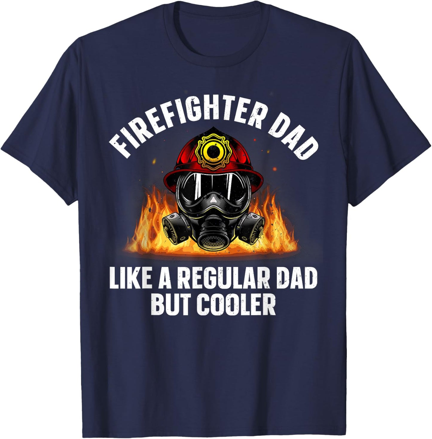 Firefighter Art Dad Fire Dept Firemen Firefighter T-Shirt - T-Shirt | Navy
