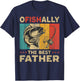Father's Day Present Funny Fishing Ofishally The Best Father T-Shirt - T-Shirt | Navy