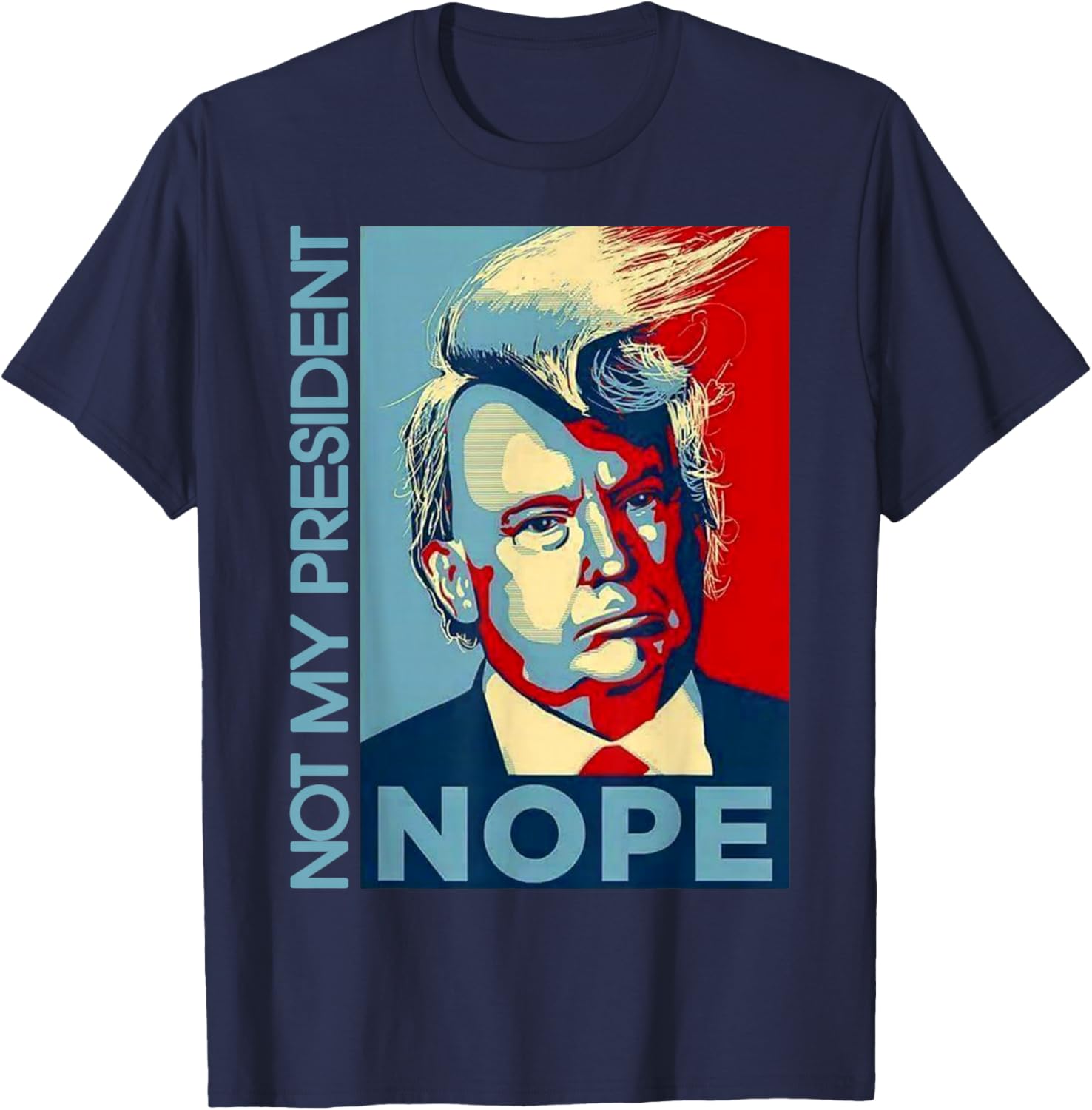 Not My President Trump Shirt T-Shirt - T-Shirt | Navy