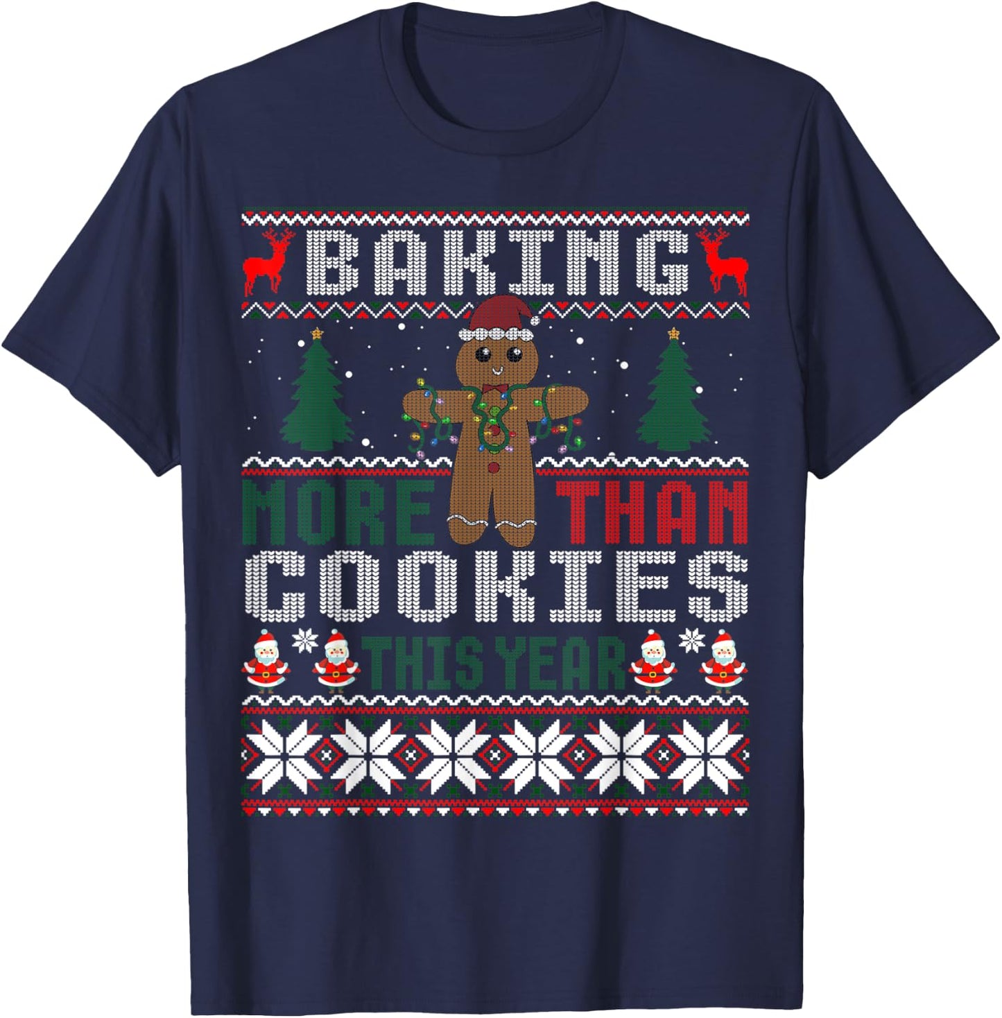 Baking More Than Cookies This Year Ugly Christmas Sweater T-Shirt - T-Shirt | Navy