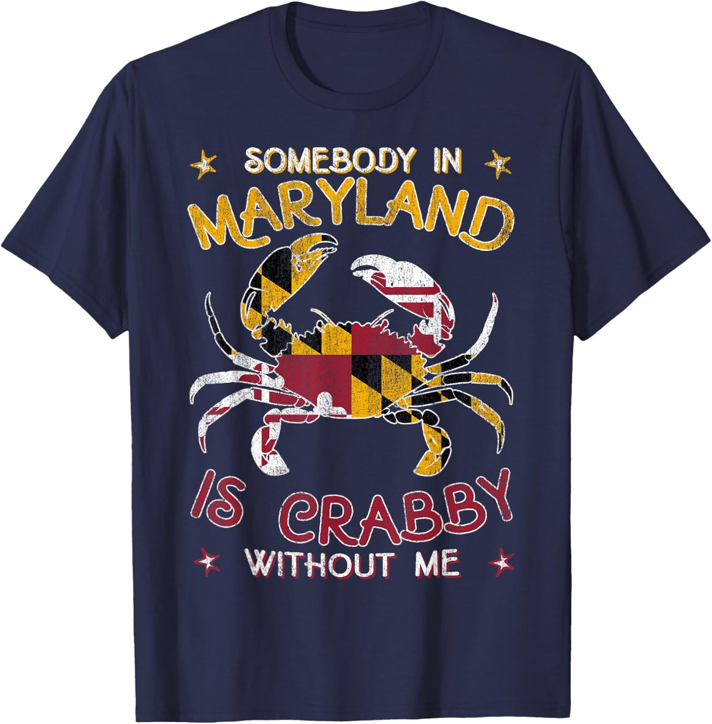 Somebody in Maryland is Crabby without me Blue Crab T-Shirt - T-Shirt | Navy