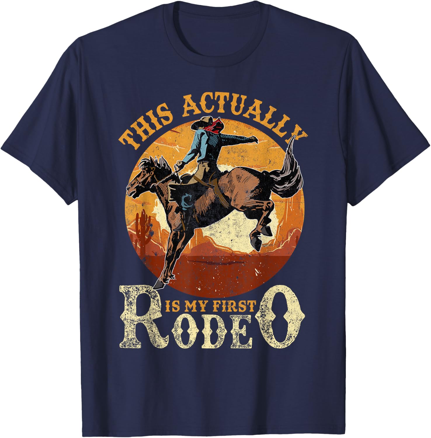 This Actually Is My First Rodeo Country Life Howdy Vintage T-Shirt - T-Shirt | Navy