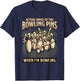 Funny Actual Image of Bowling Pins Mocking Me When Bowling T-Shirt - T-Shirt | Navy