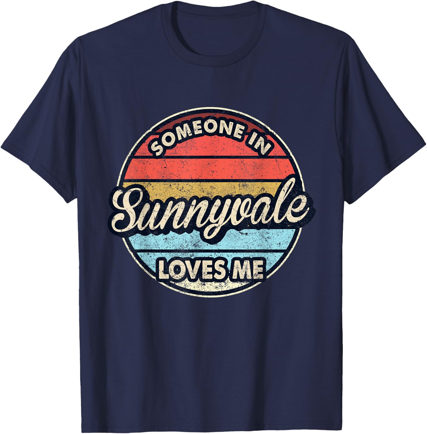 Someone In Sunnyvale Loves Me City US USA T-Shirt - T-Shirt | Navy