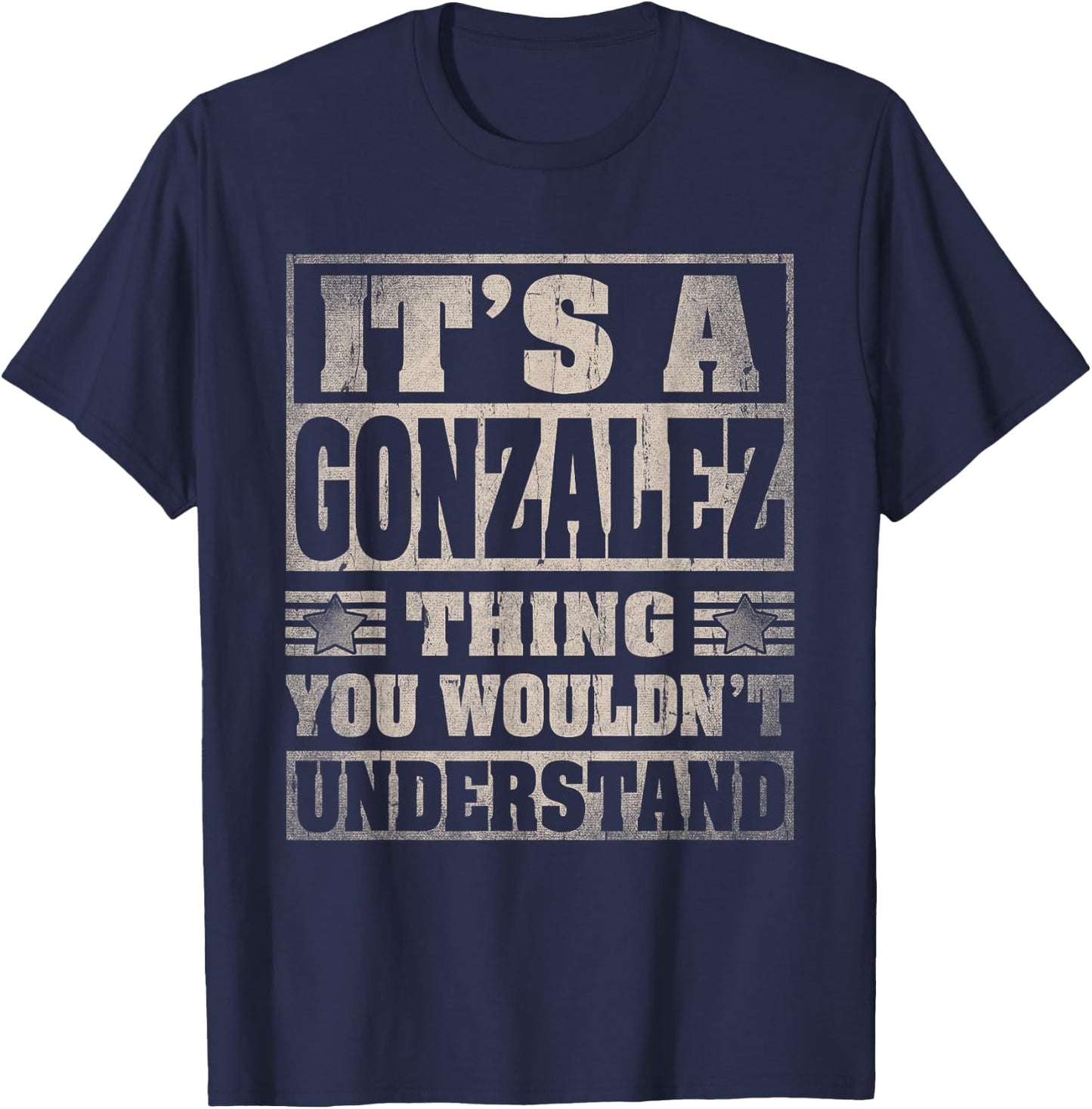 Gonzalez Last Name Shirt It's A Gonzalez Thing T-Shirt - T-Shirt | Navy