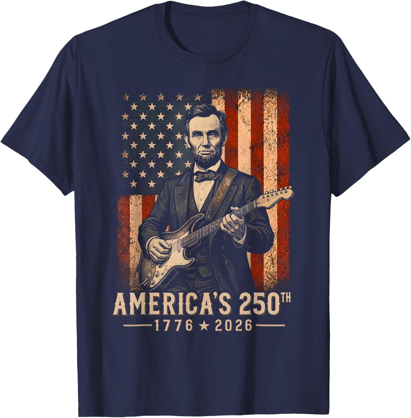 Abraham Lincoln Playing Guitar 4th July 250th Anniversary T-Shirt - T-Shirt | Navy