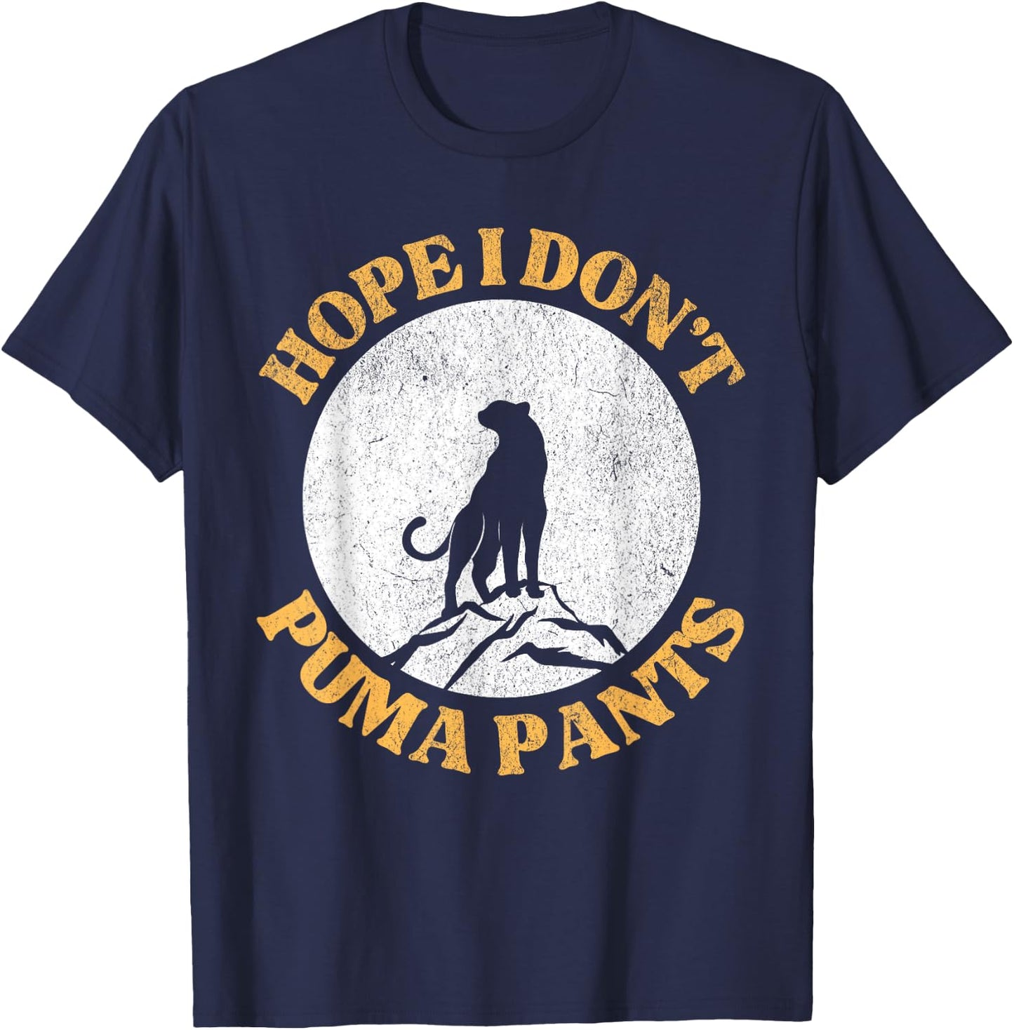 Hope I Don't Puma Pants Funny Unhinged Puma Cat Pun Women T-Shirt - T-Shirt | Navy