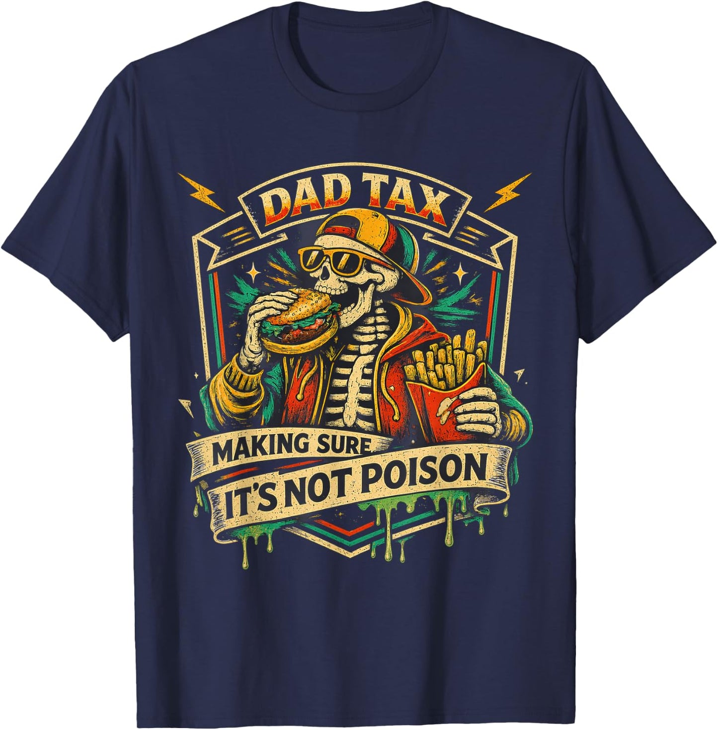 Dad Tax Making Sure It's Not Poison Skeleton Fathers Day Men T-Shirt - T-Shirt | Navy