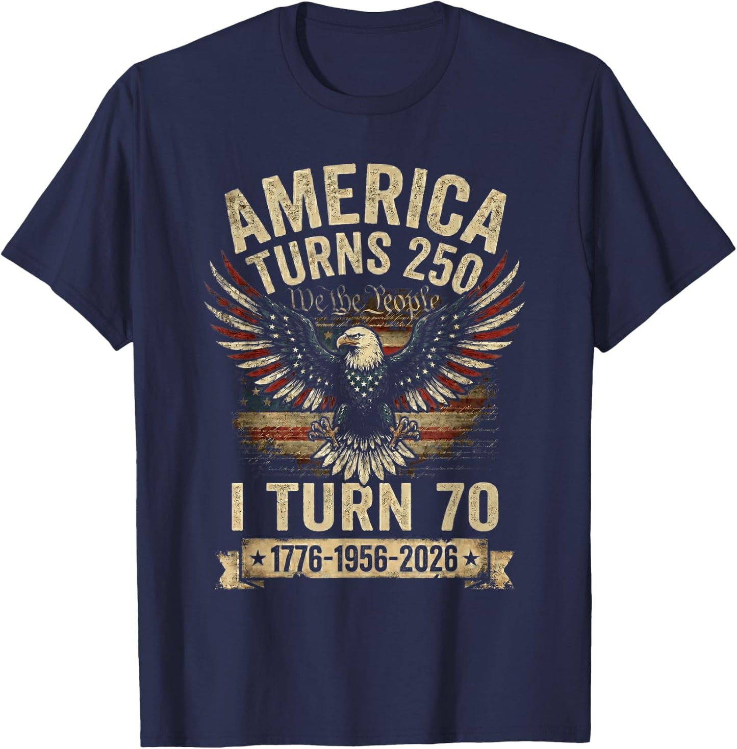 Birthday Men Women 4th of July America Turns 250 I Turn 70 T-Shirt - T-Shirt | Navy