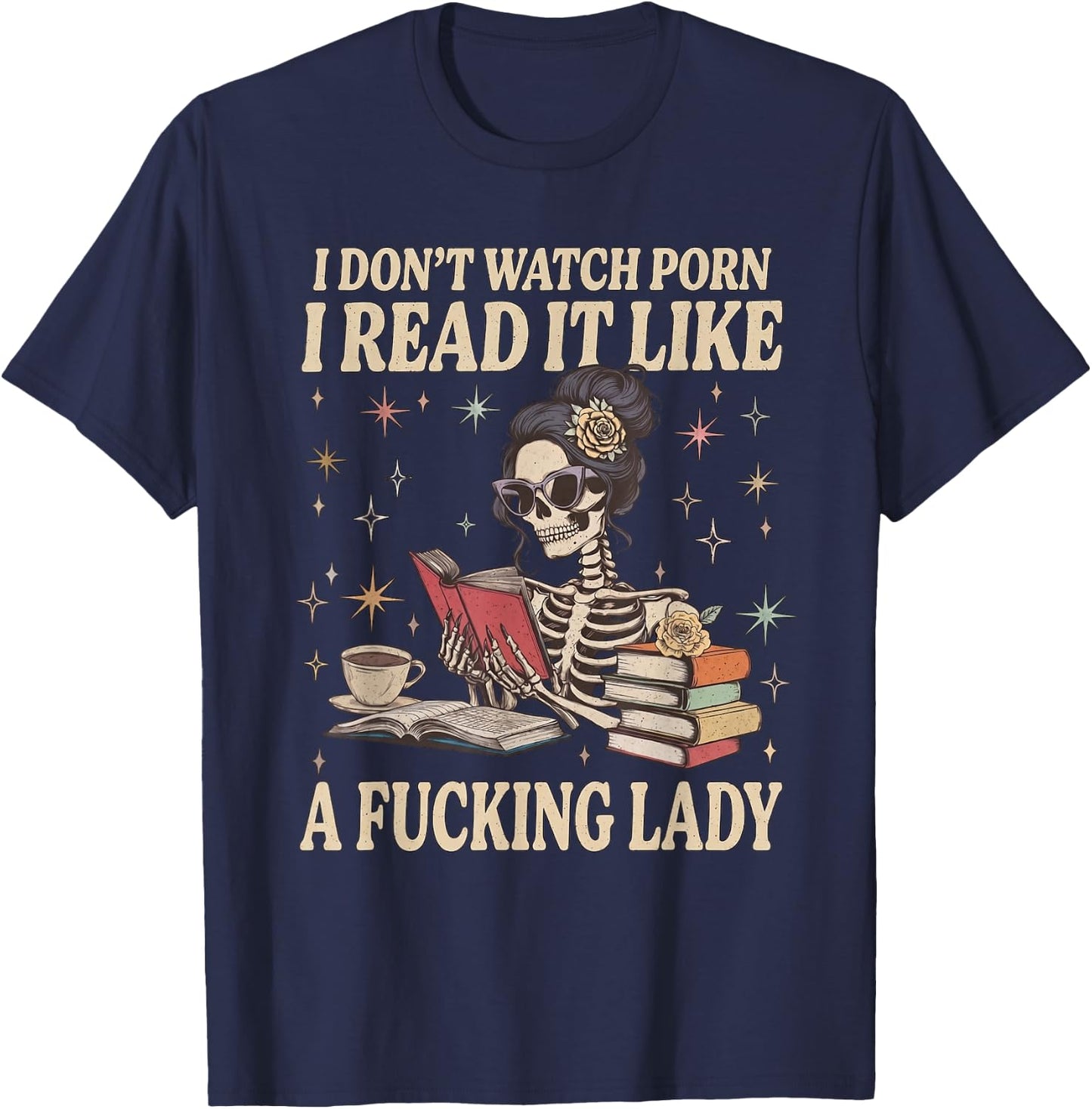 I Don't WatchPorn I Read It Like A Good Girl Dark Romance T-Shirt - T-Shirt | Navy