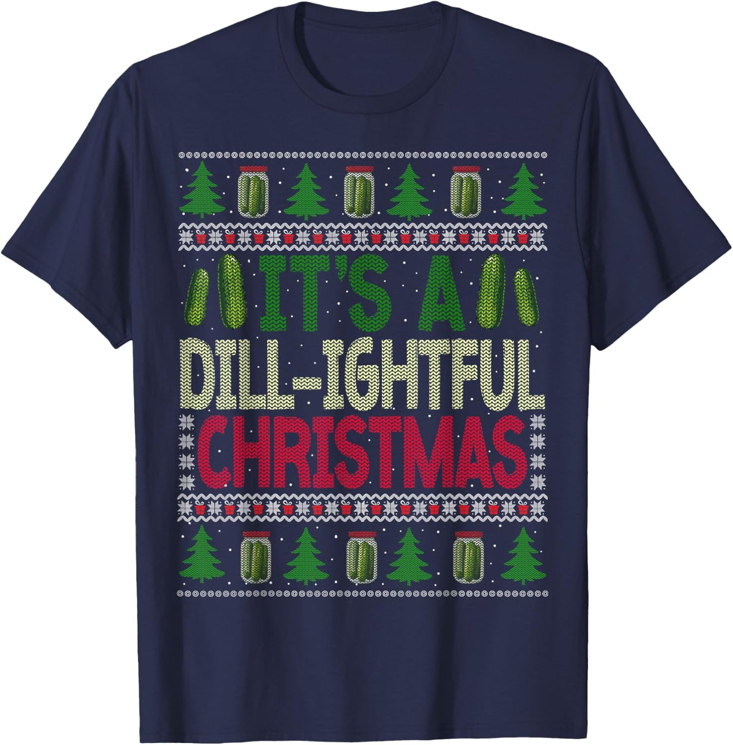 Funny Dill Pickle Ugly Christmas Sweater Pickle Lovers T-Shirt - T-Shirt | Navy