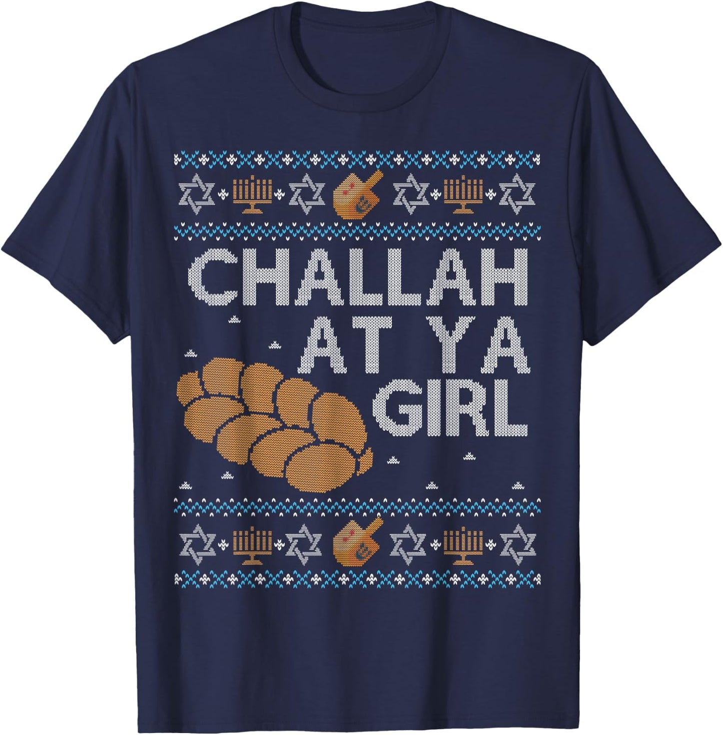 Funny Ugly Hanukkah Sweater Shirt Challah At Ya Girl Set T-Shirt - T-Shirt | Navy
