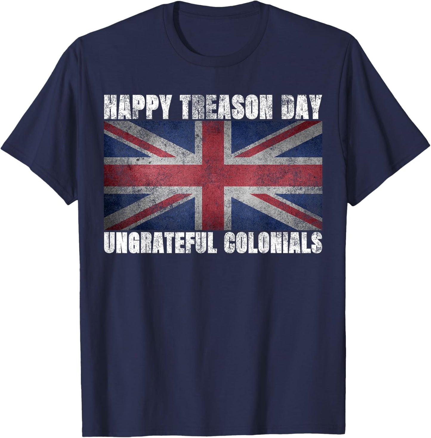 Happy Treason Day Ungrateful Colonials July 4th British Flag Kids Men T-Shirt - T-Shirt | Navy