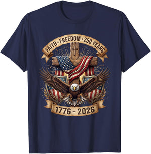 Faith Freedom 250 Years 250th Anniversary USA 4th of July T-Shirt - T-Shirt | Navy