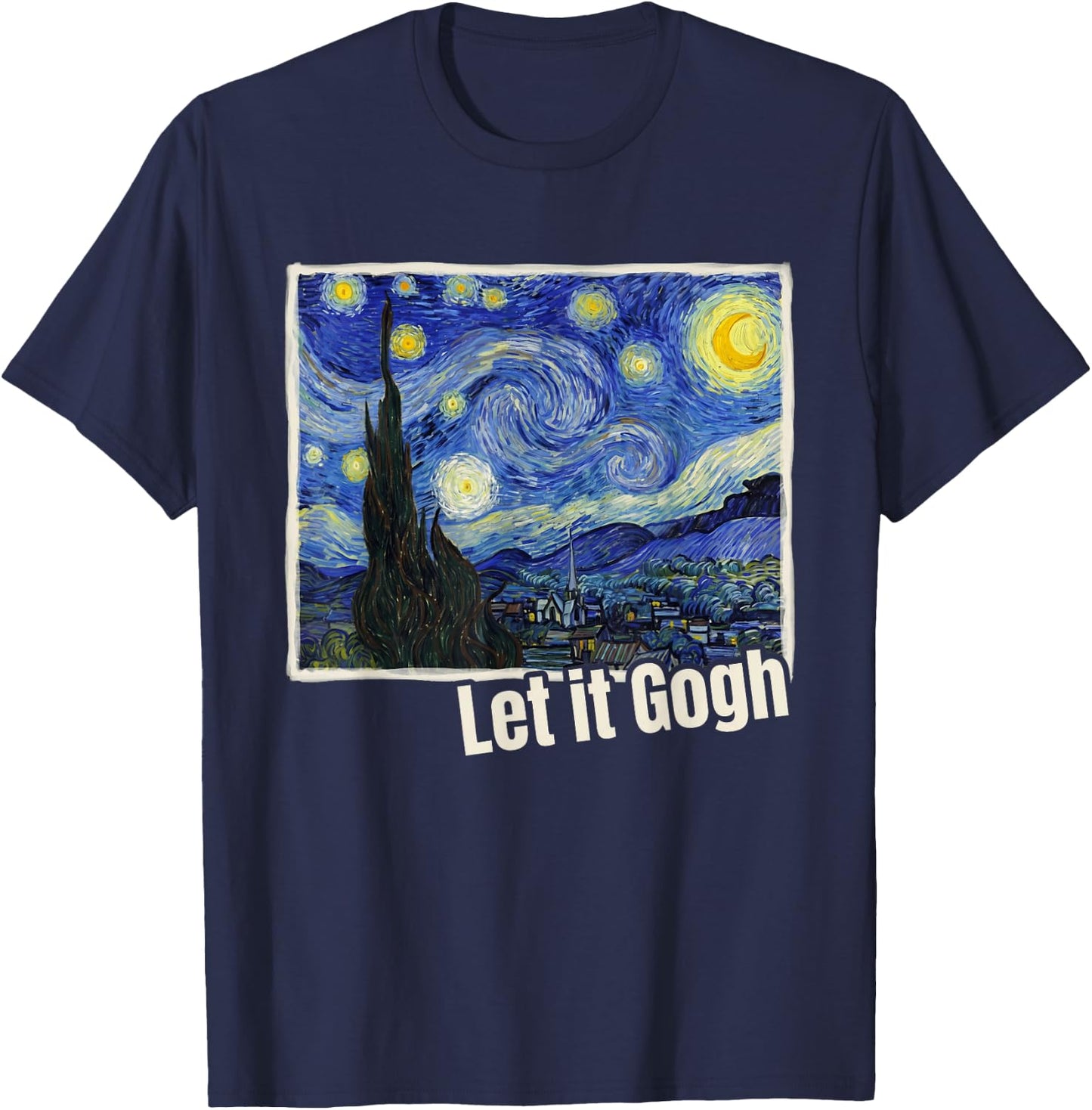 Let it Gogh Funny Vincent Van Gogh Starry Night Art T-Shirt - T-Shirt | Navy