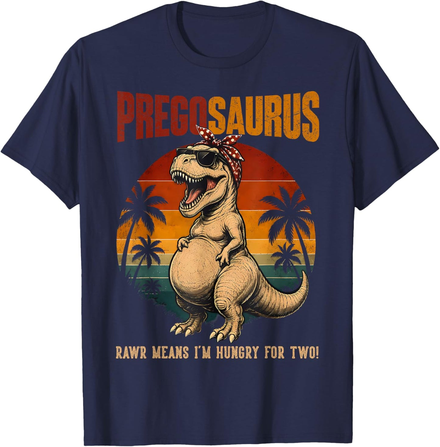 Preggosaurus Rawr Means I'm Hungry for Two Pregnant Mom T-Shirt - T-Shirt | Navy